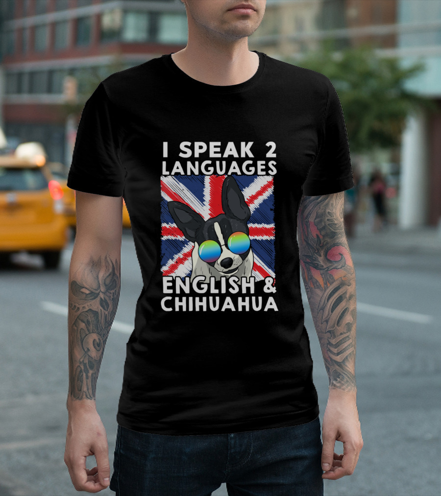 I Speak 2 Languages English and Chihuahua Funny Dog Union Jack Background T-Shirt