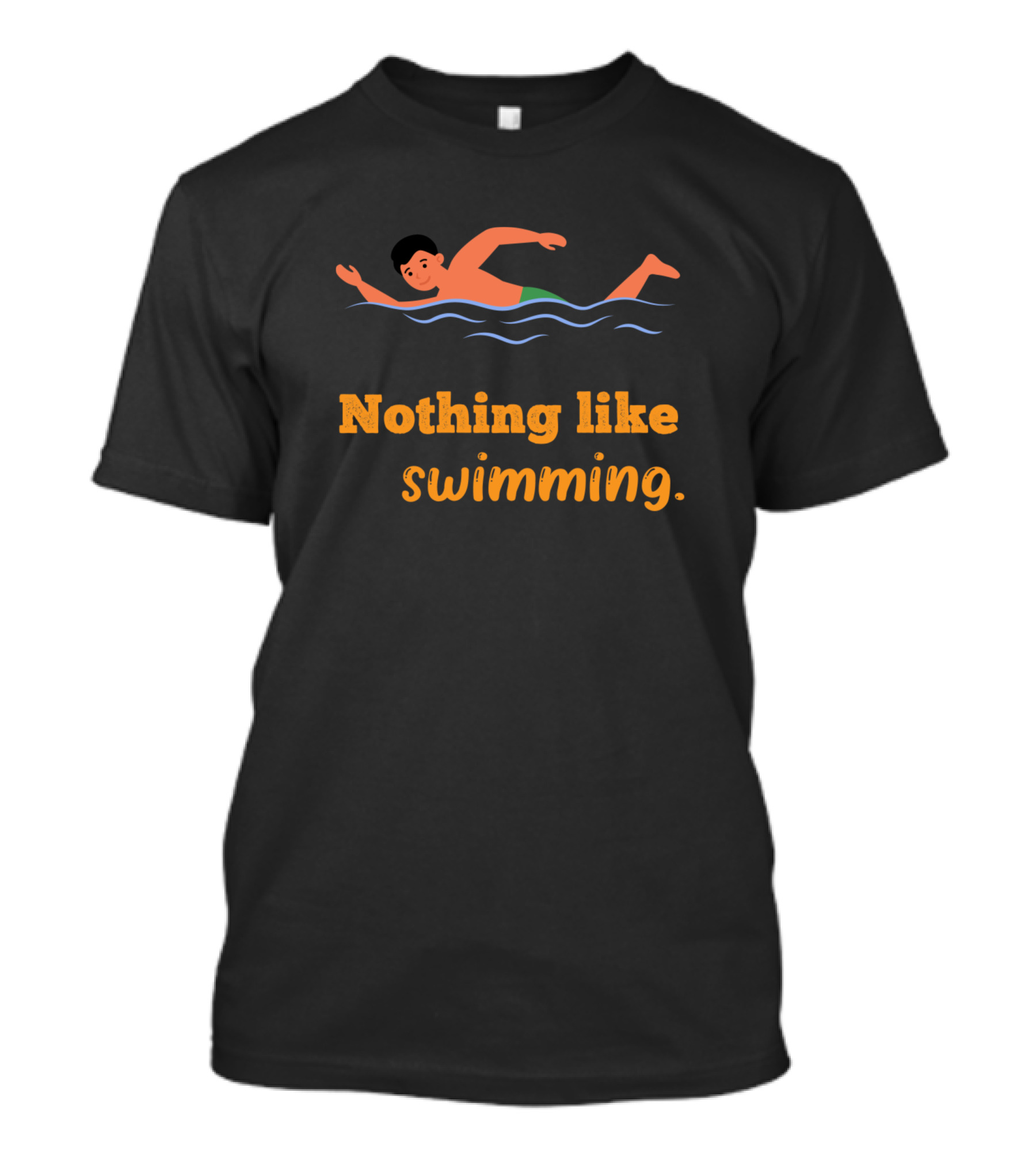 Nothing Like Swimming T-Shirt