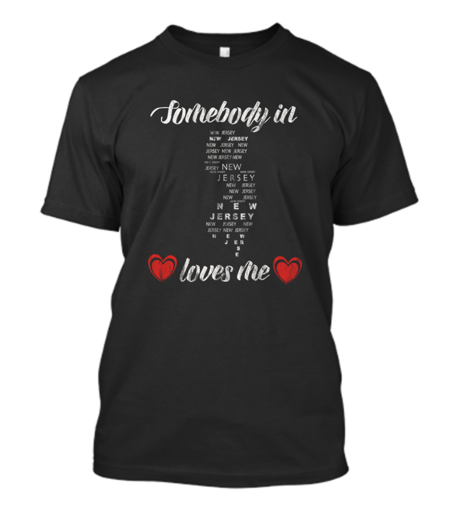 Somebody In New Jersey Loves Me Heart Typography T-Shirt