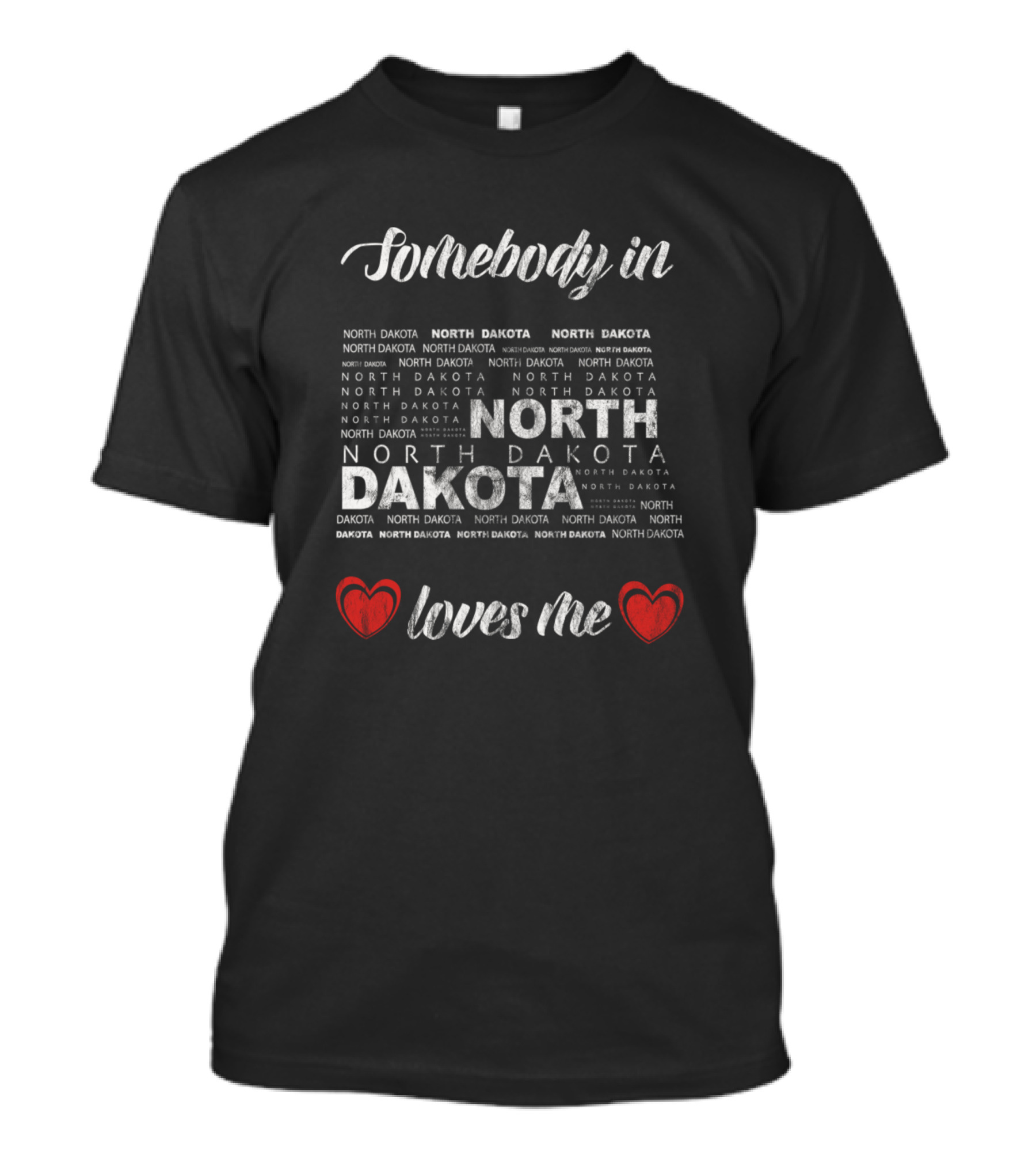 Somebody In North Dakota Loves Me With Heart Accents T-Shirt