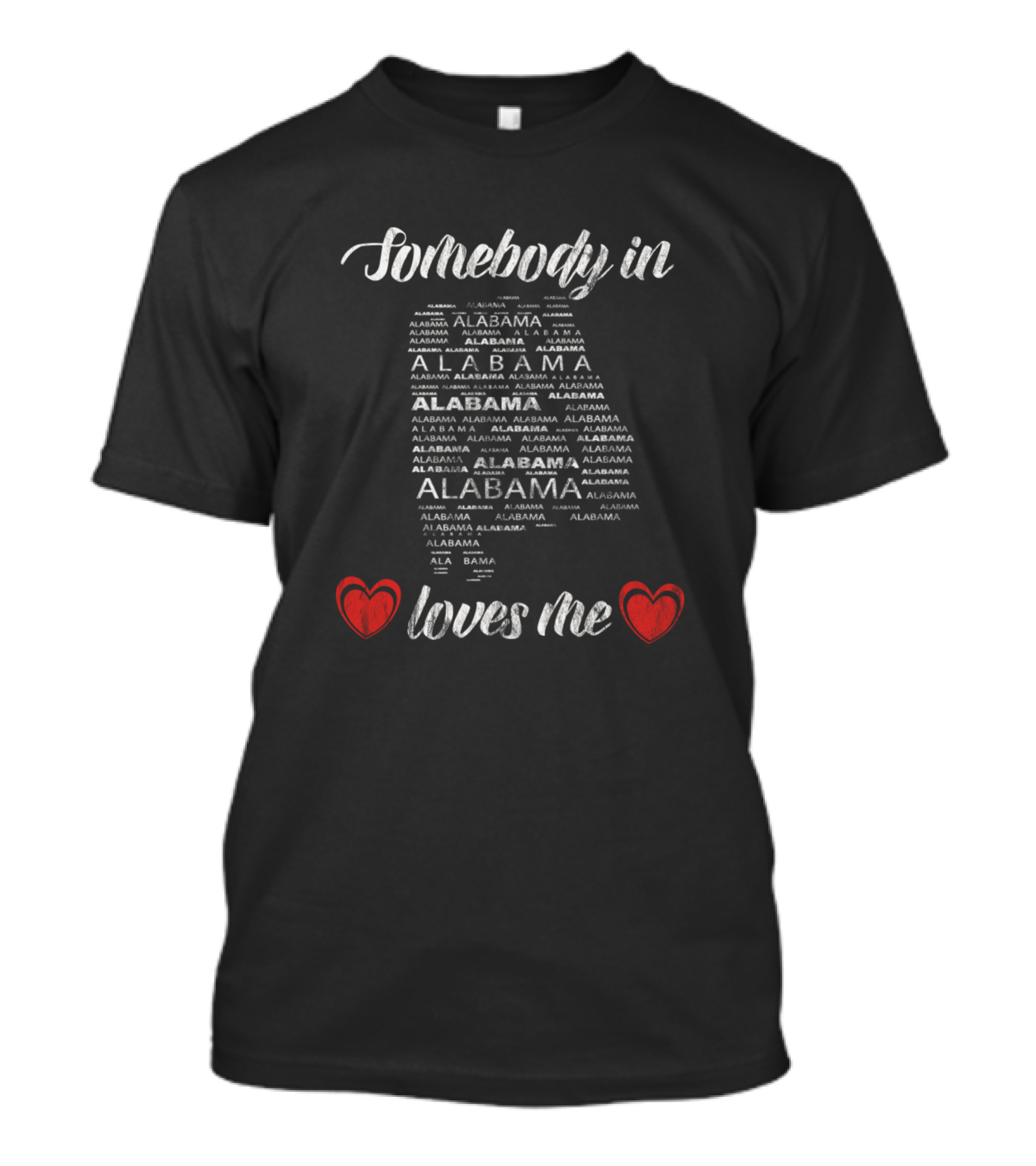 Somebody In Alabama Loves Me T-Shirt