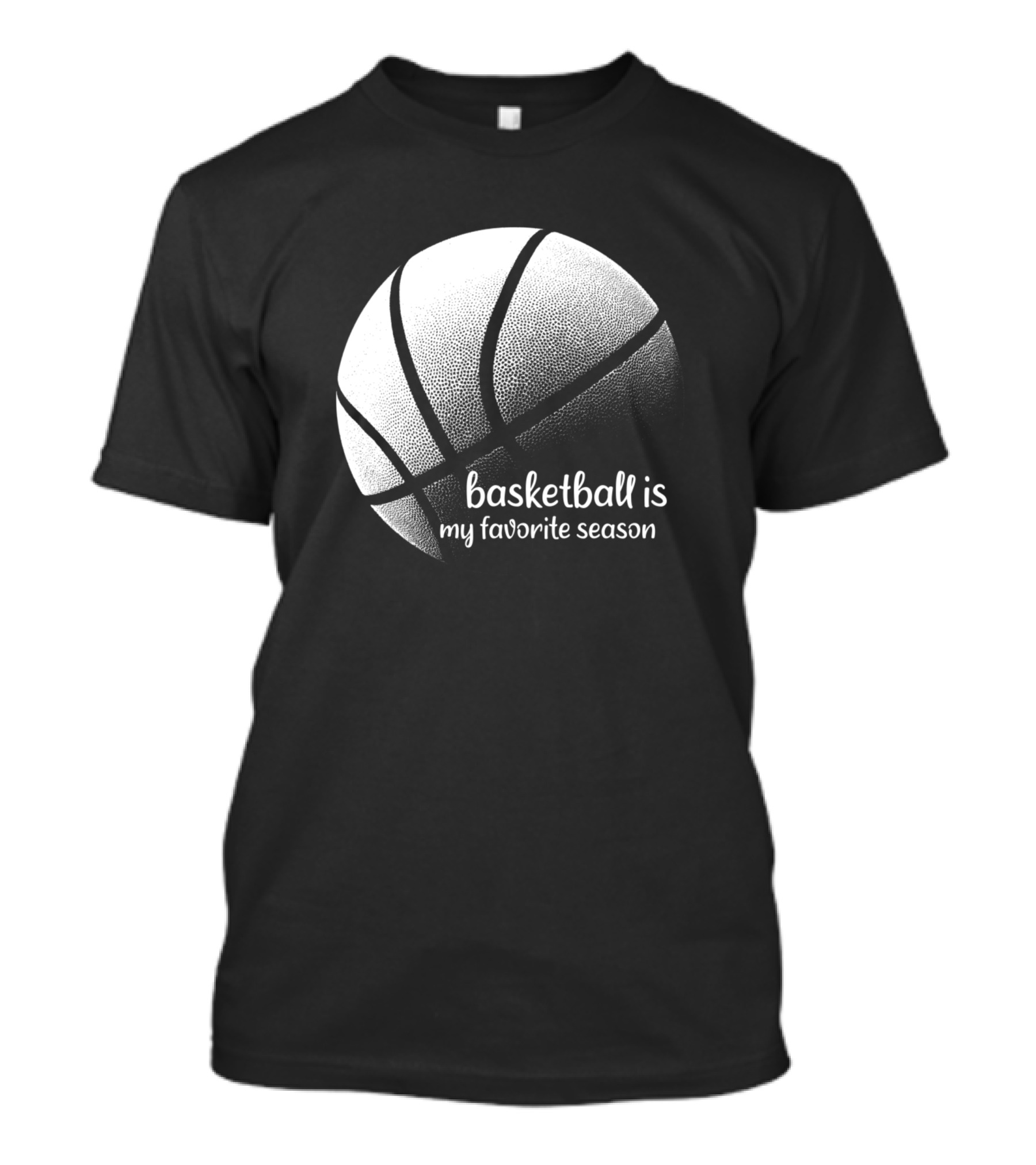 Basketball Is My Favorite Season Black And White Basketball T-Shirt