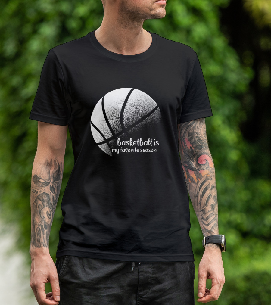 Basketball Is My Favorite Season Black And White Basketball T-Shirt