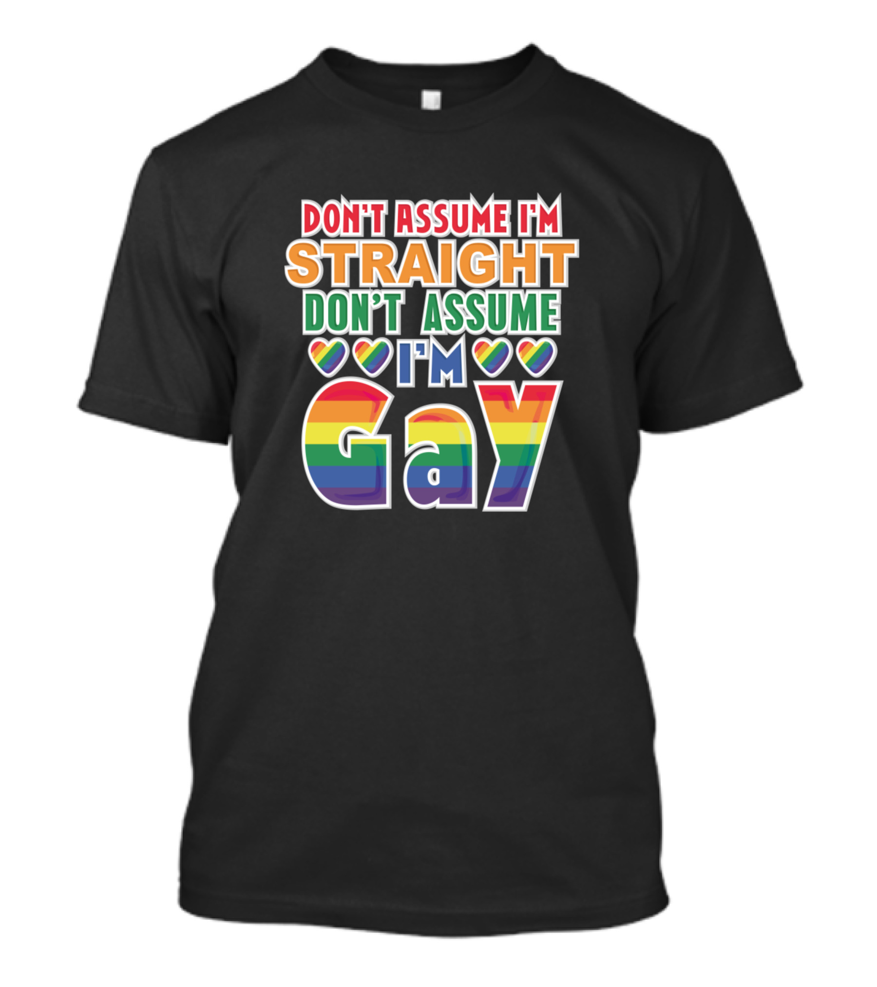 Don't Assume I'm Straight Don't Assume I'm Gay Rainbow Hearts Pride T-Shirt