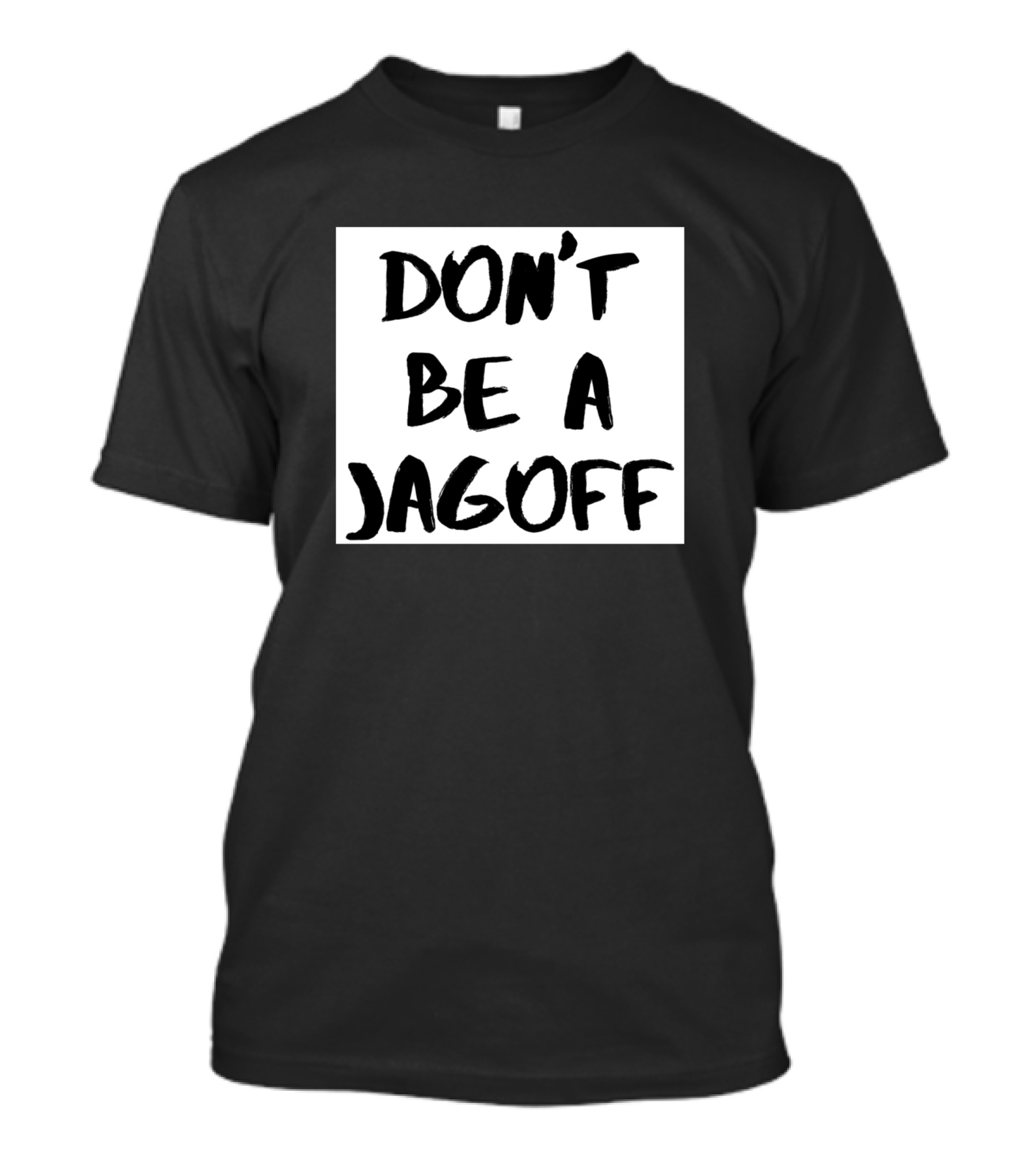 Don't Be A Jagoff T-Shirt