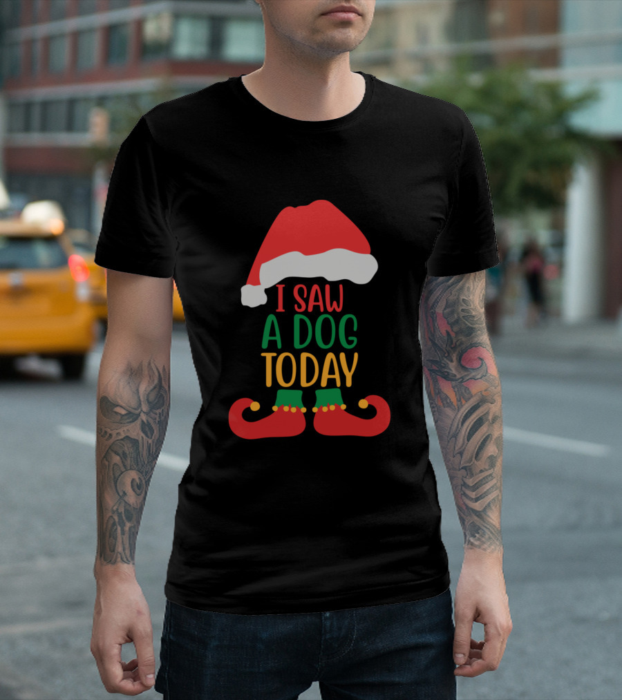 I Saw A Dog Today Santa Hat And Elf Shoes T-Shirt