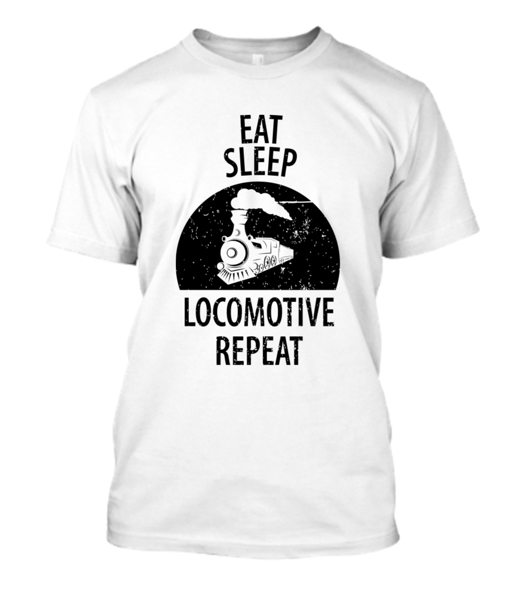 Eat Sleep Locomotive Repeat Train Railwayman Trains Driver T-Shirt
