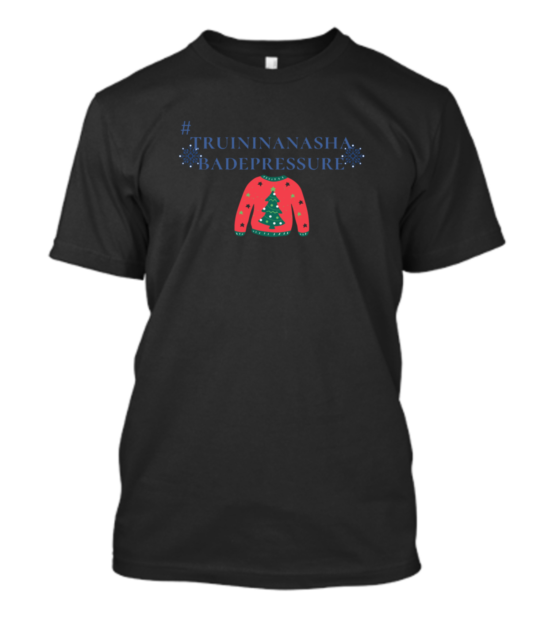 TruinininashaBadepressure Festive Christmas Tree T-Shirt