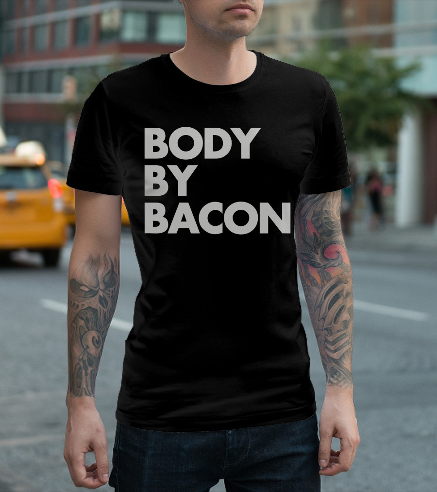 BODY BY BACON T-Shirt