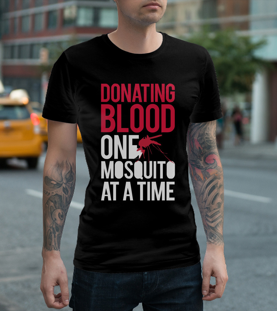 Donating Blood One Mosquito at a Time T-Shirt