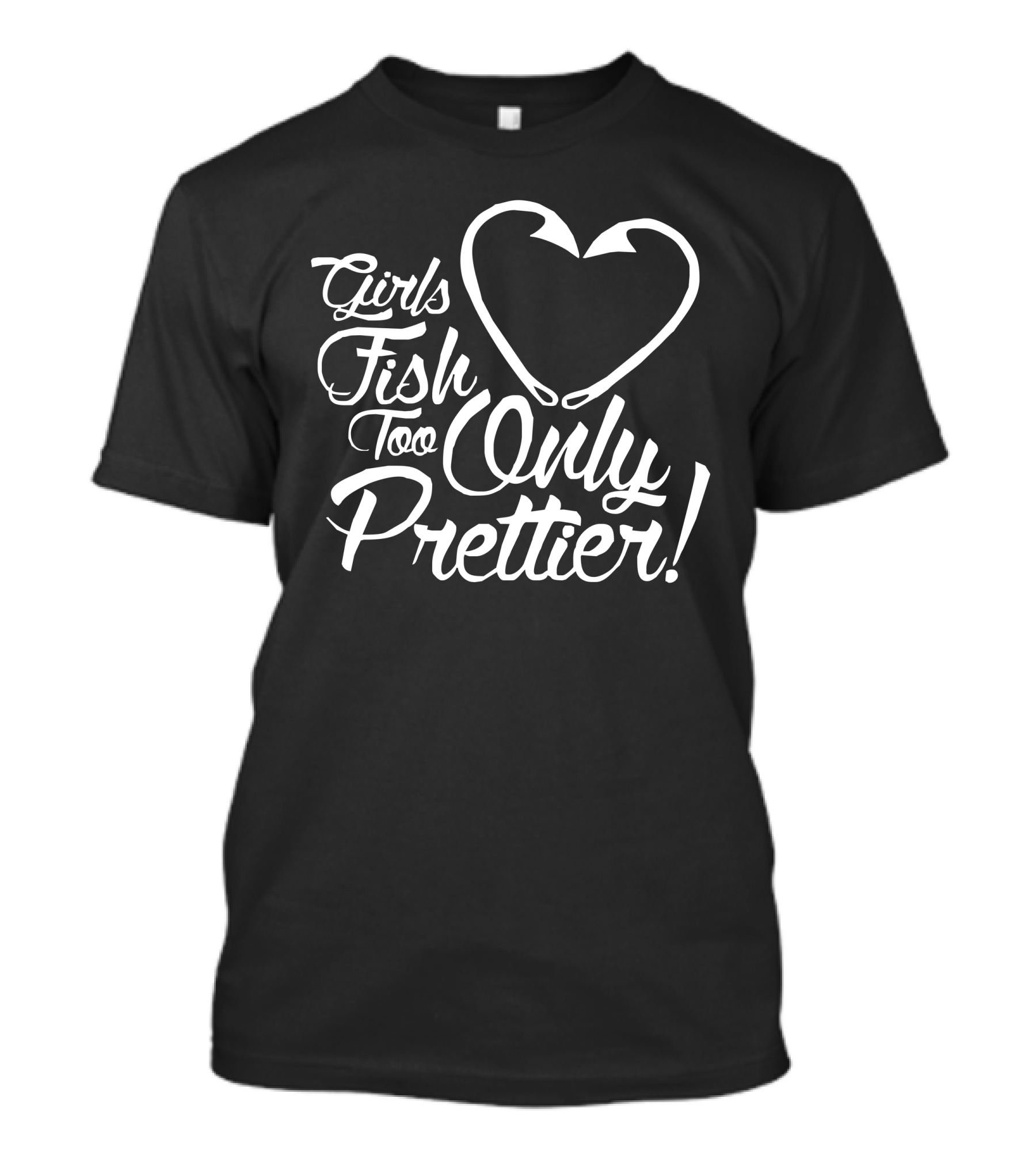 Girls Fish Too Only Prettier Heart Hook T-Shirt