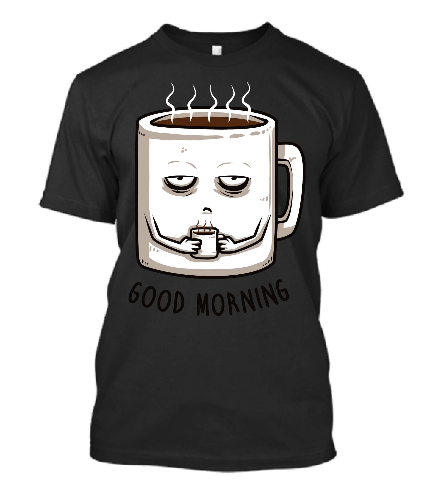 Good Morning Sleepy Coffee Mug Character With Coffee Cup T-Shirt