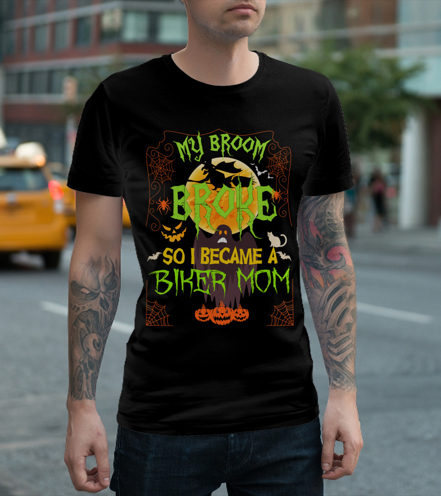 My Broom Broke So I Became A Biker Mom Halloween Witch Pumpkin Moon Cat Jack-o'-Lantern Spiderwebs Ghost T-Shirt