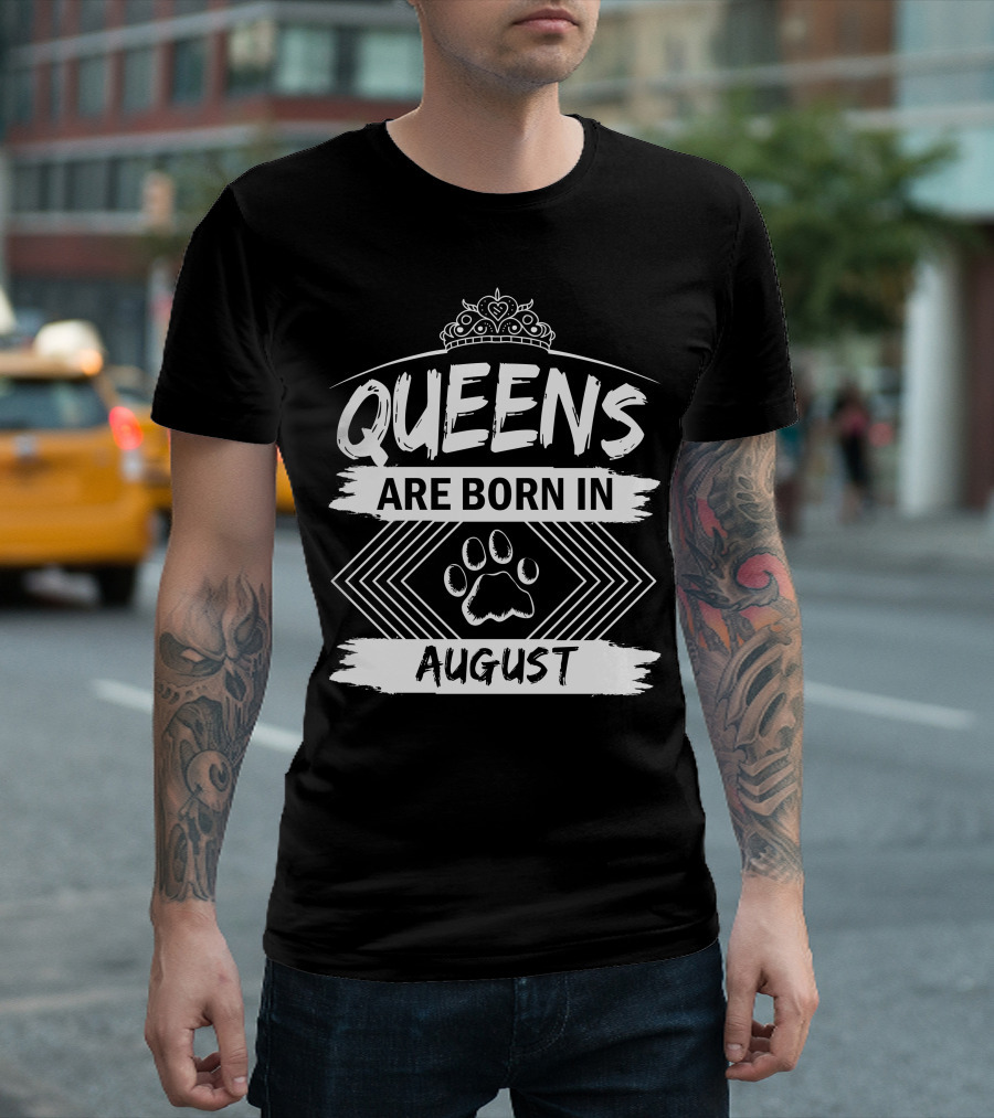 Queens Are Born In August with Crown and Paw Prints T-Shirt