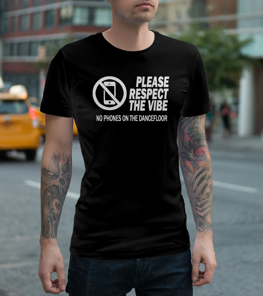 Please Respect The Vibe No Phones On The Dancefloor T-Shirt