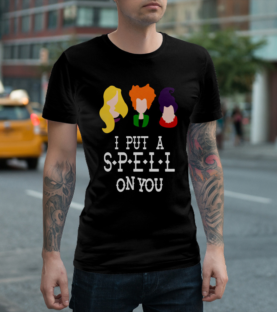 I Put A Spell On You Sanderson Sister T-Shirt