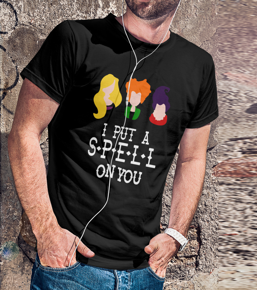 I Put A Spell On You Sanderson Sister T-Shirt