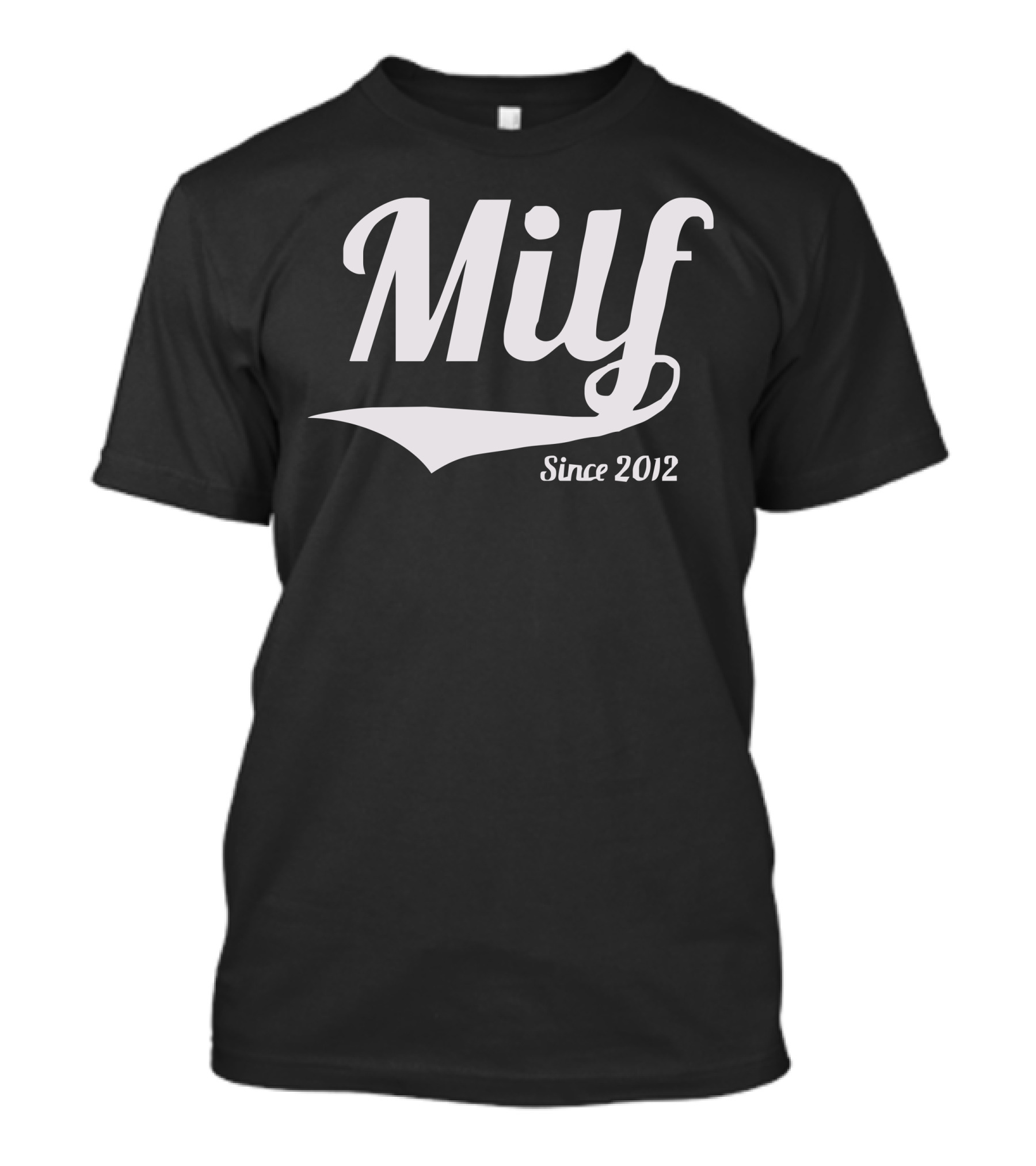Milf Since 2012 T-Shirt