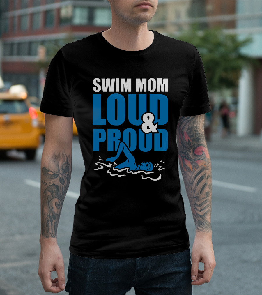 Swim Mom Loud and Proud Swimming Athlete T-Shirt
