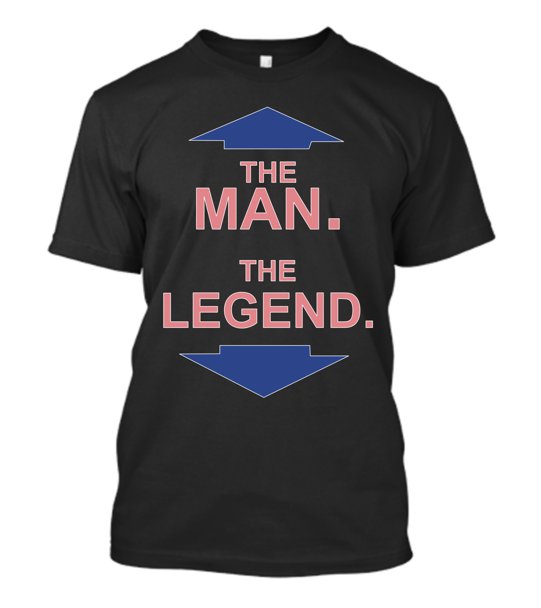 The Man The Legend Arrows Up Down T-Shirt