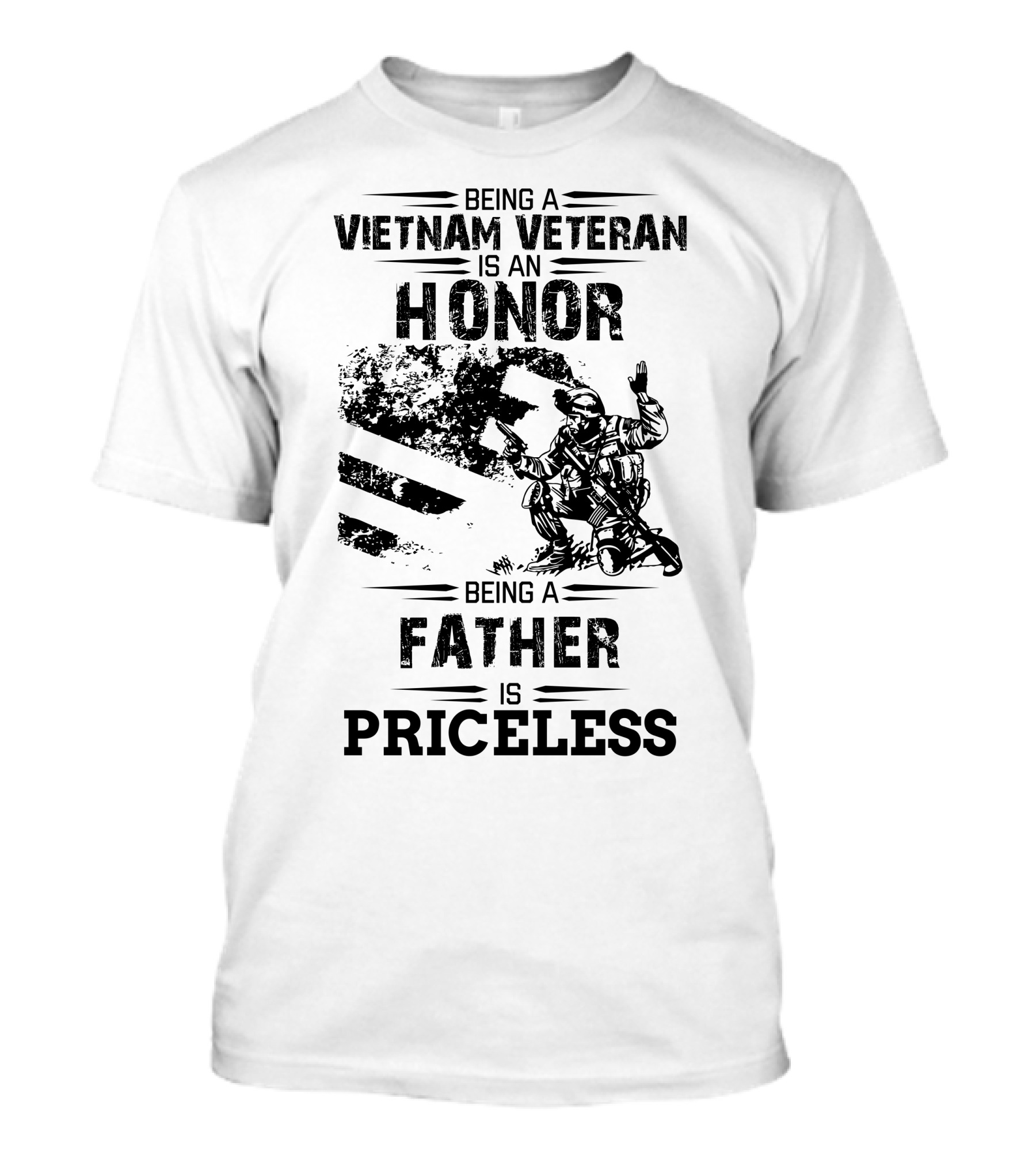 Being A Vietnam Veteran Is An Honor Being A Father Is Priceless T-Shirt