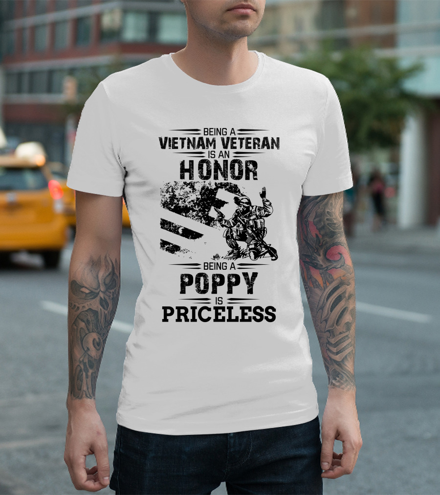 Being a Vietnam Veteran Is an Honor Being a Poppy Is Priceless T-Shirt