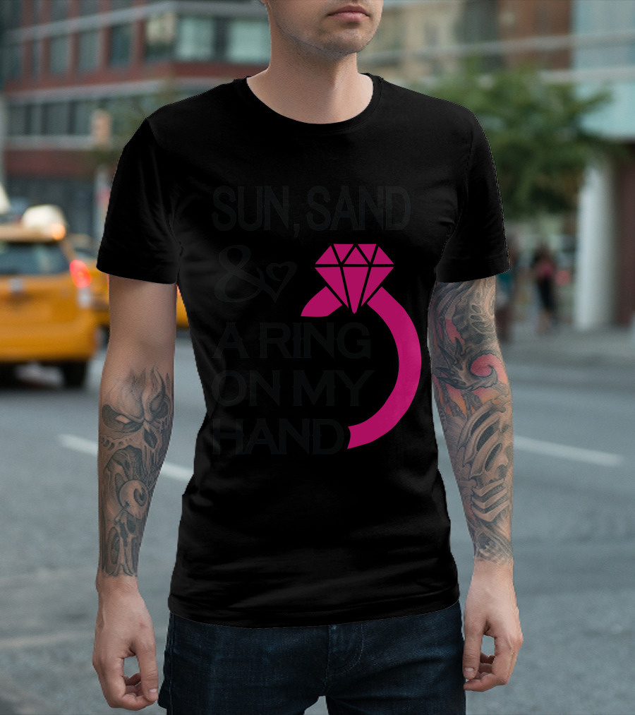 Sun Sand and a Ring on My Hand with Heart and Pink Diamond Ring T-Shirt