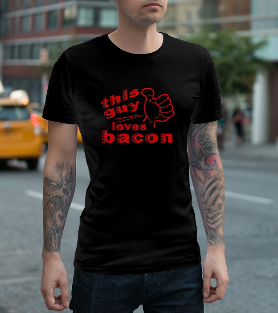 This Guy Loves Bacon Thumbs Up T-Shirt