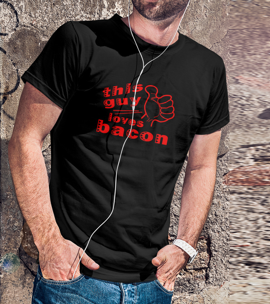 This Guy Loves Bacon Thumbs Up T-Shirt