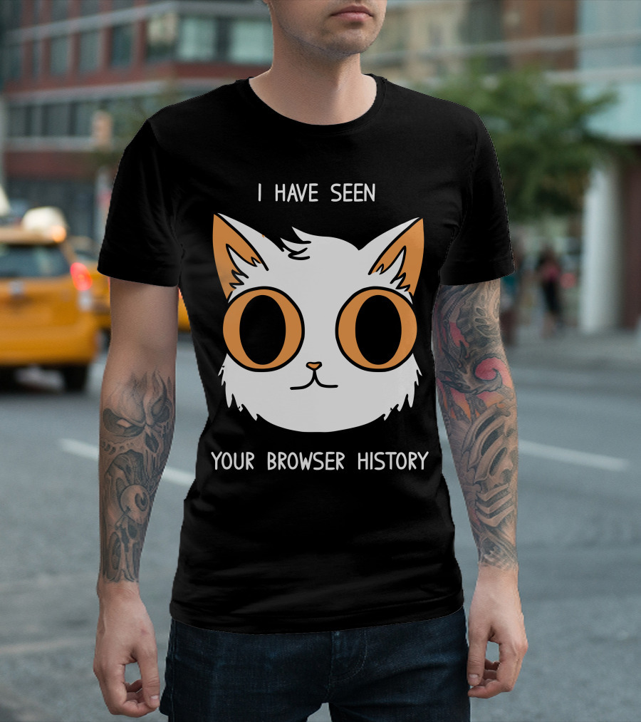 I Have Seen Your Browser History Cat T-Shirt