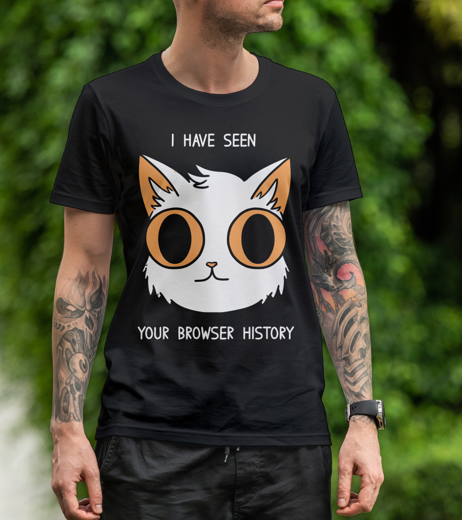 I Have Seen Your Browser History Cat T-Shirt