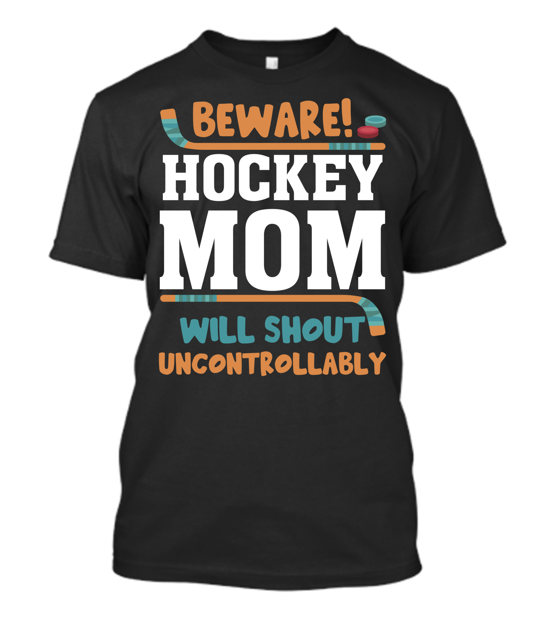 Beware Hockey Mom Will Shout Uncontrollably Hockey Sticks Puck T-Shirt