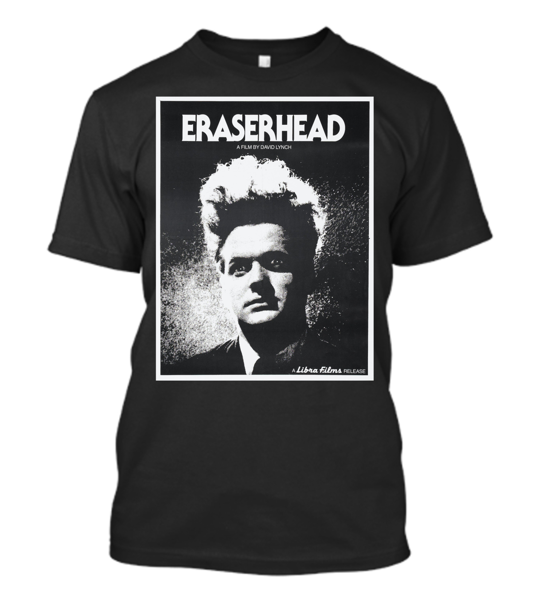 ERASERHEAD A Film By David Lynch Libra Films Release T-Shirt