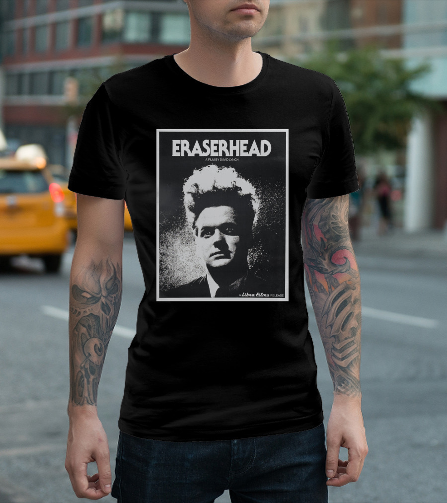 ERASERHEAD A Film By David Lynch Libra Films Release T-Shirt