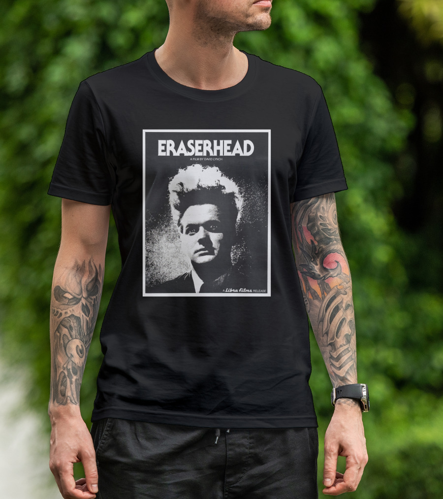 ERASERHEAD A Film By David Lynch Libra Films Release T-Shirt