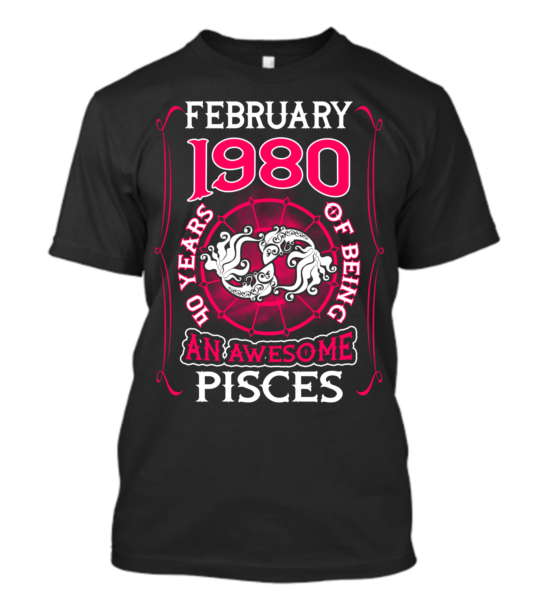 February 1980 40 Years Of Being An Awesome Pisces T-Shirt