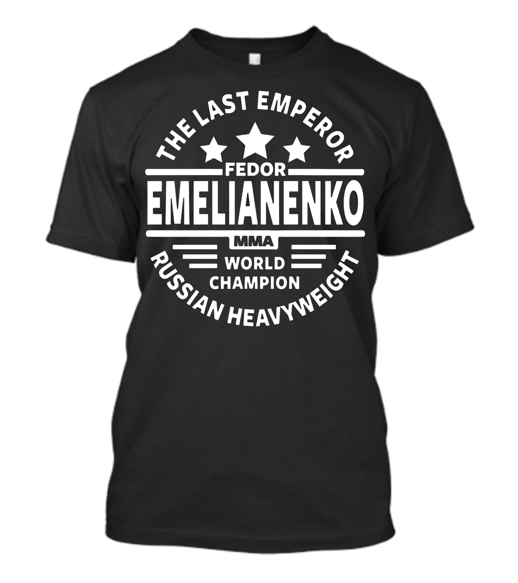 THE LAST EMPEROR FEDOR EMELIANENKO MMA WORLD CHAMPION RUSSIAN HEAVYWEIGHT T-Shirt