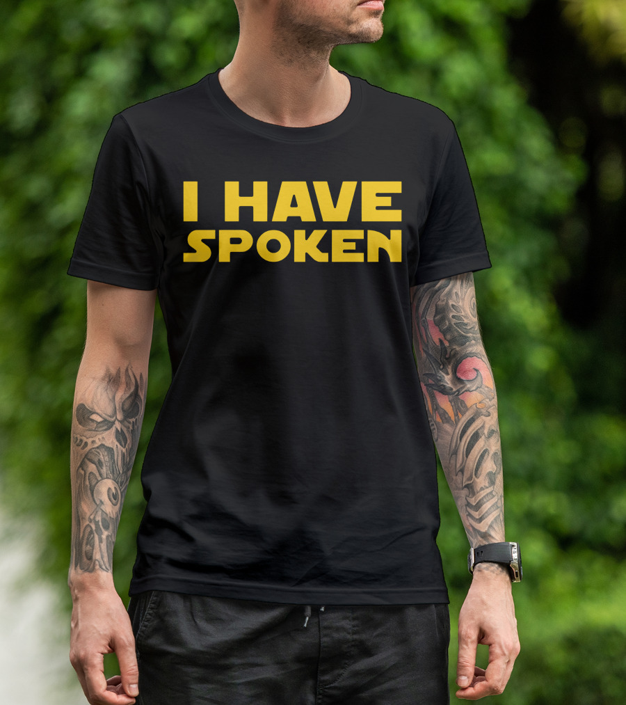 I Have Spoken Mandalorian Phrase T-Shirt