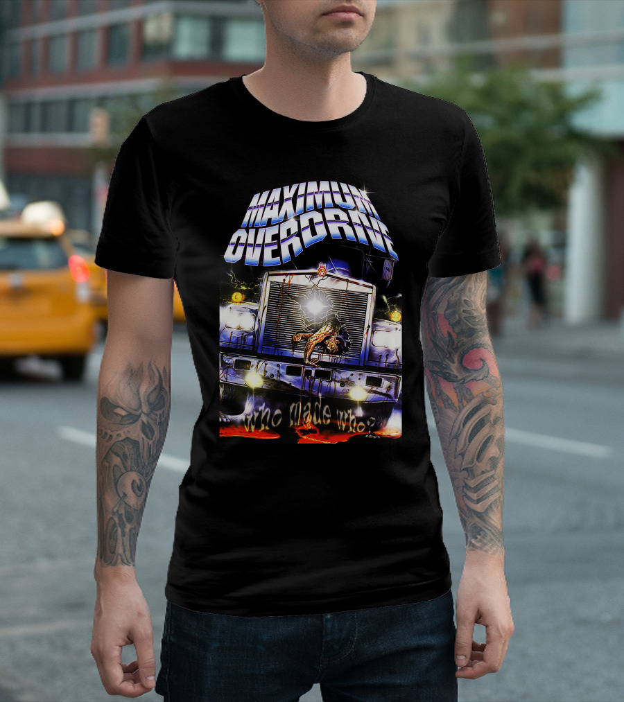 Maximum Overdrive Who Made Who Truck Image T-Shirt