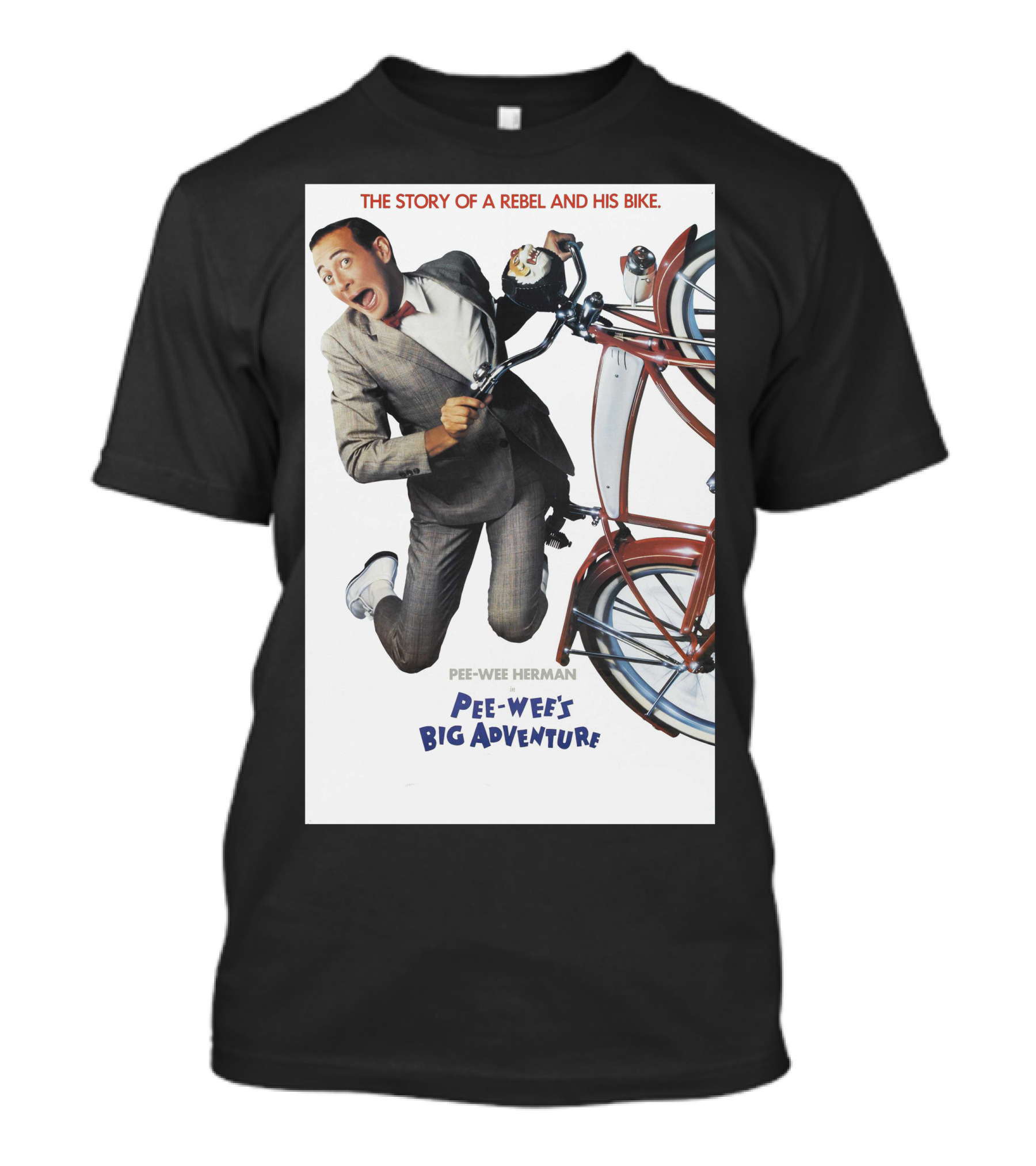 The Story Of A Rebel And His Bike Pee-Wee Herman Pee-Wee's Big Adventure T-Shirt