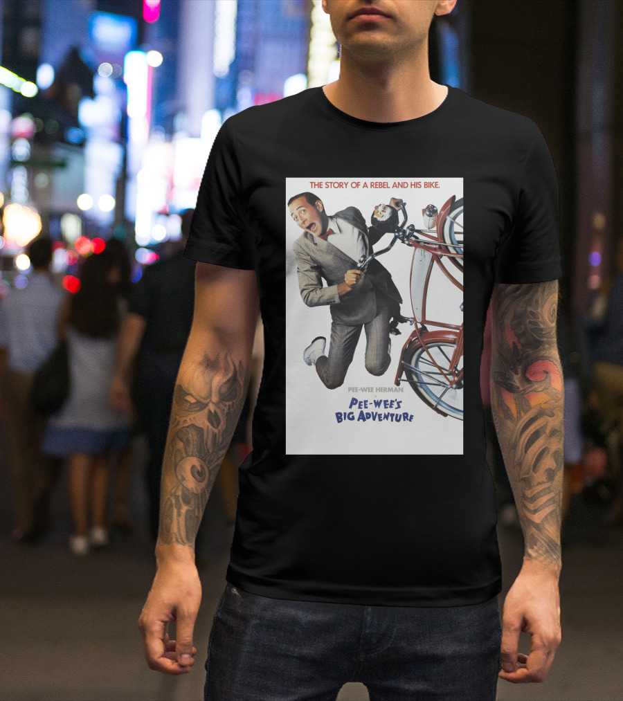 The Story Of A Rebel And His Bike Pee-Wee Herman Pee-Wee's Big Adventure T-Shirt