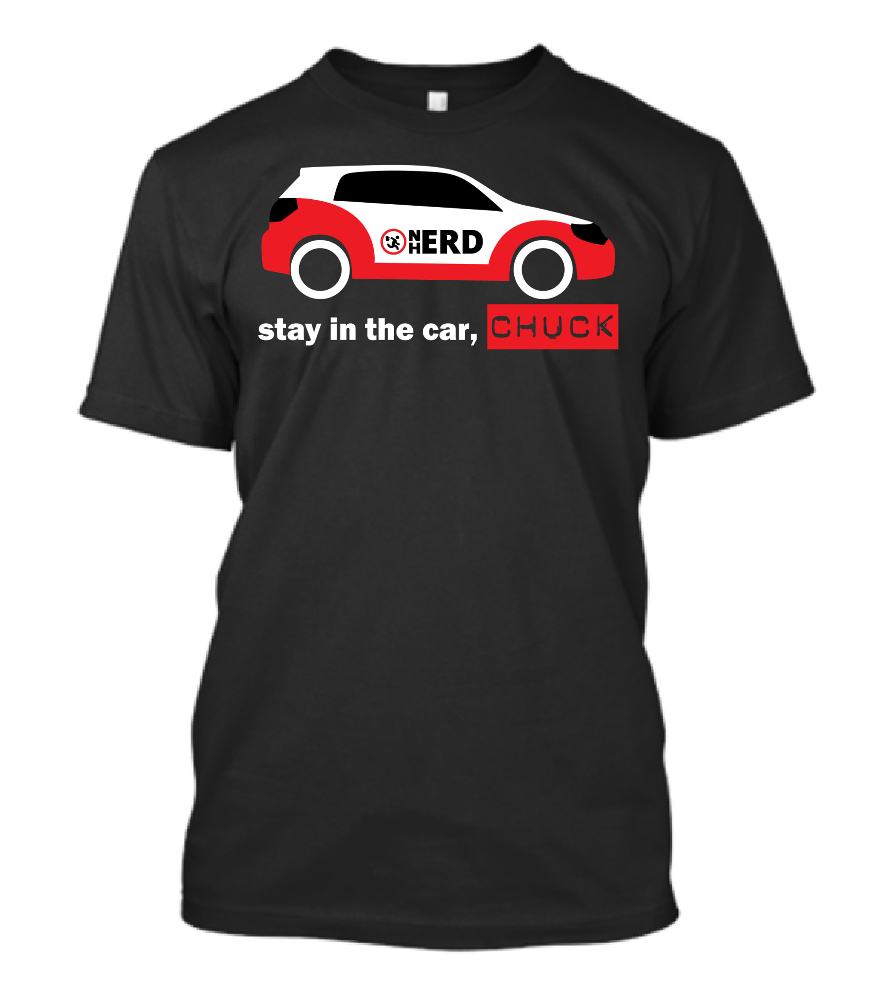 Stay In The Car Chuck Nerd Car T-Shirt