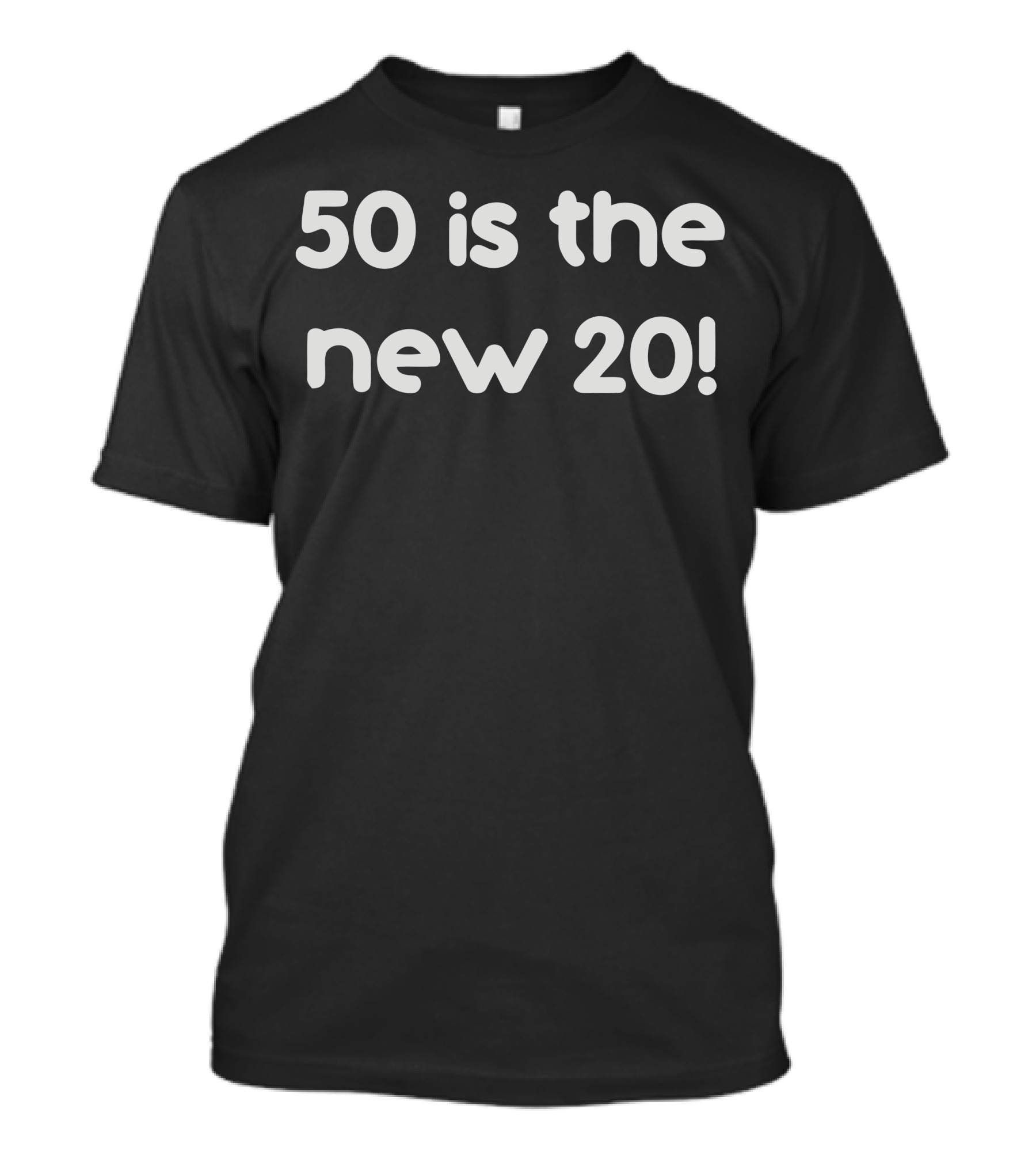 50 Is The New 20 Top Mother Auntie Friend Mum Etc T-Shirt