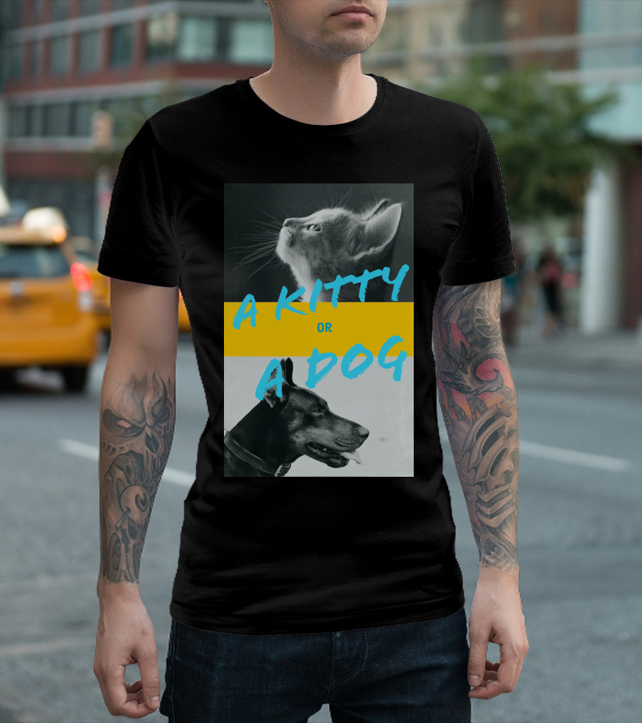 A Kitty Or A Dog Pet Comparison T-Shirt