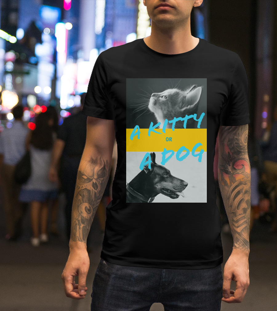 A Kitty Or A Dog Pet Comparison T-Shirt