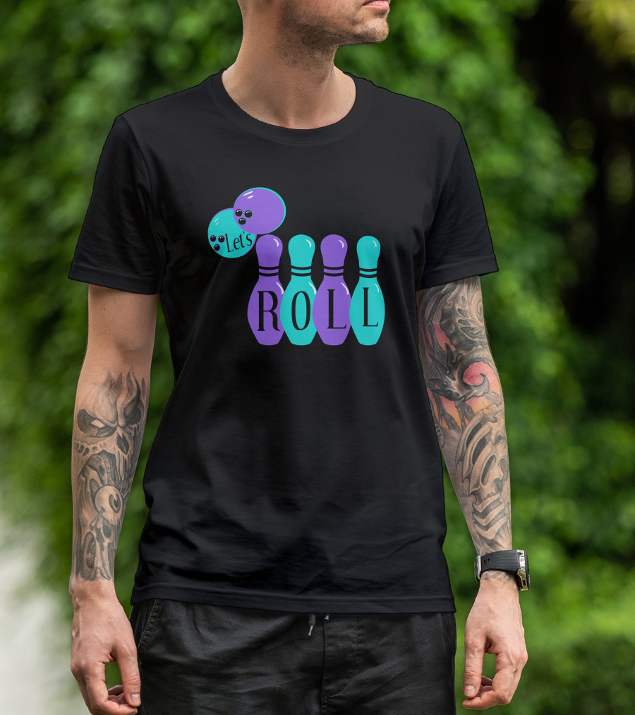 Let's Roll Bowling Pin Bowling Ball T-Shirt