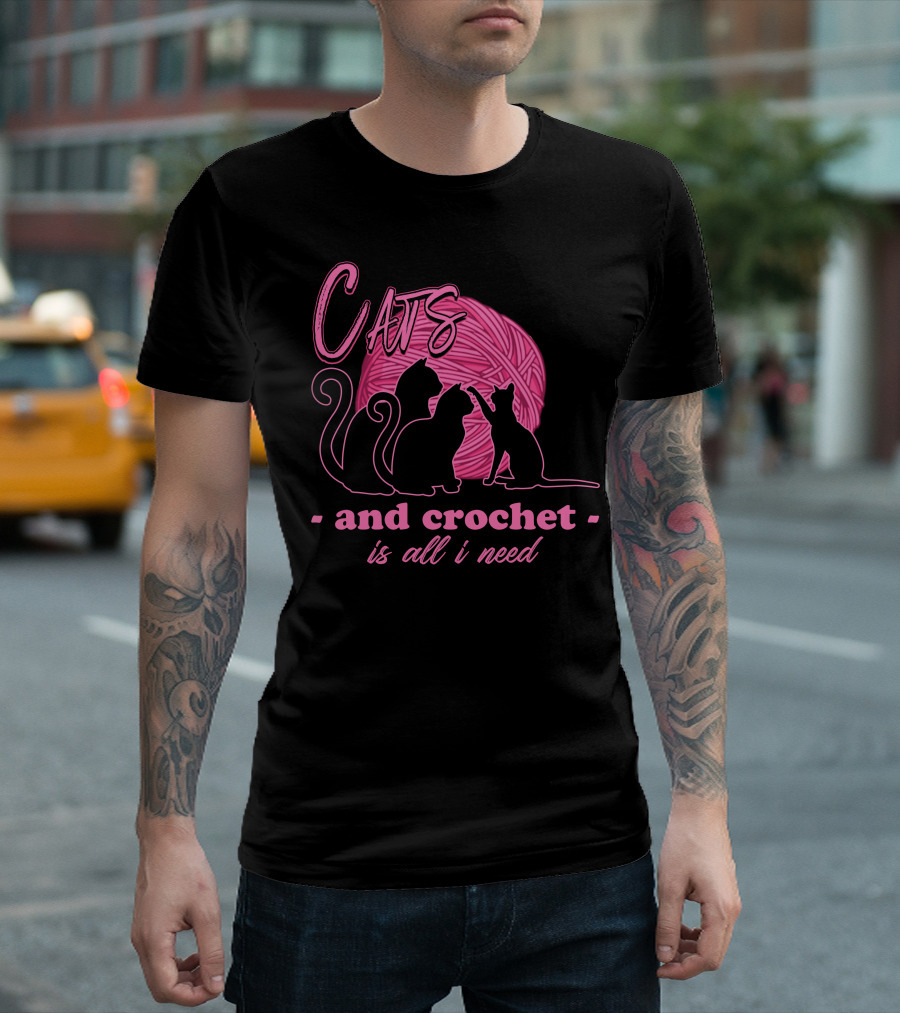 Cats And Crochet Is All I Need Pink Yarn T-Shirt
