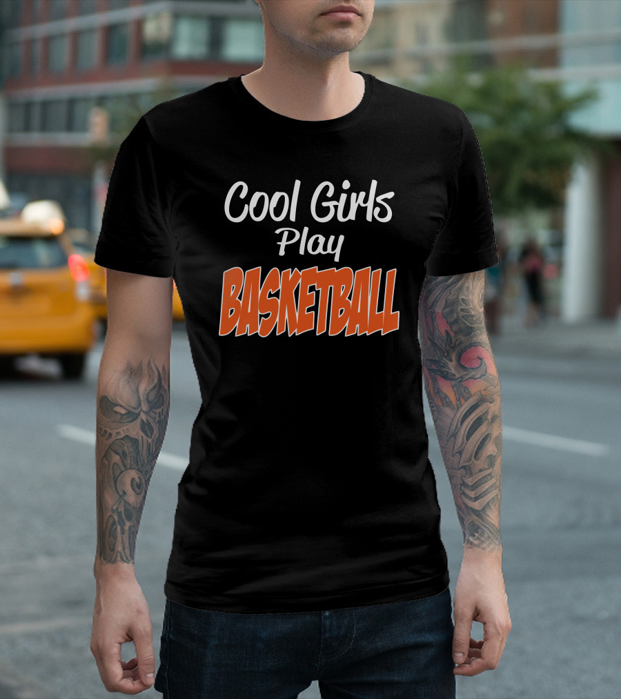 Cool Girls Play Basketball T-Shirt