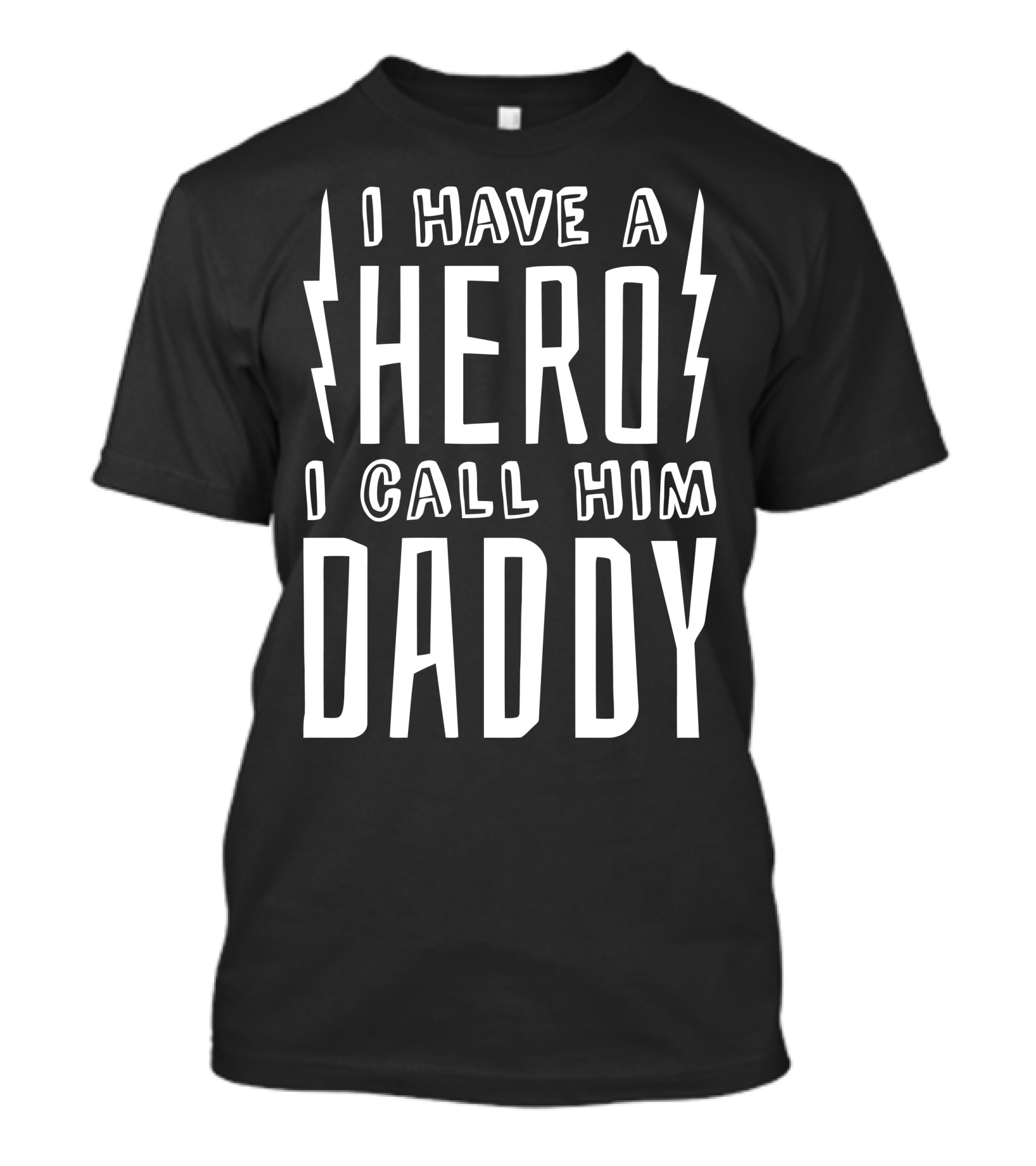 I Have A Hero I Call Him Daddy T-Shirt
