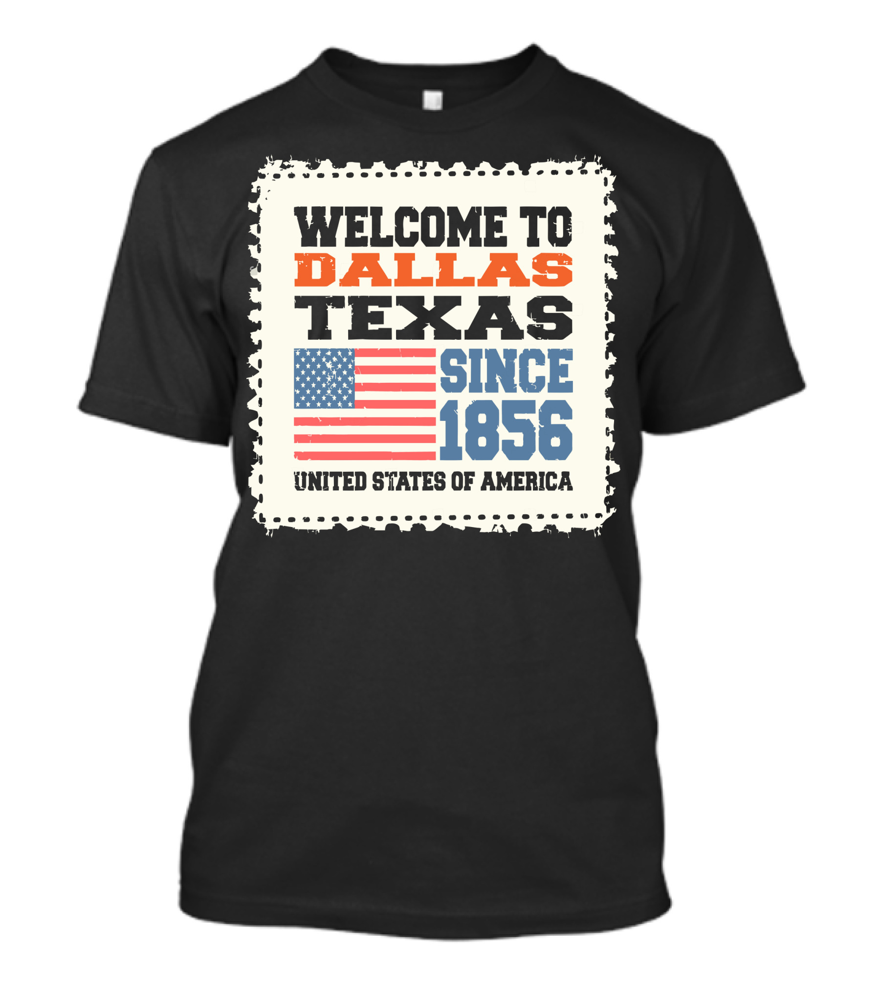 Welcome To Dallas Texas Since 1856 United States Of America T-Shirt